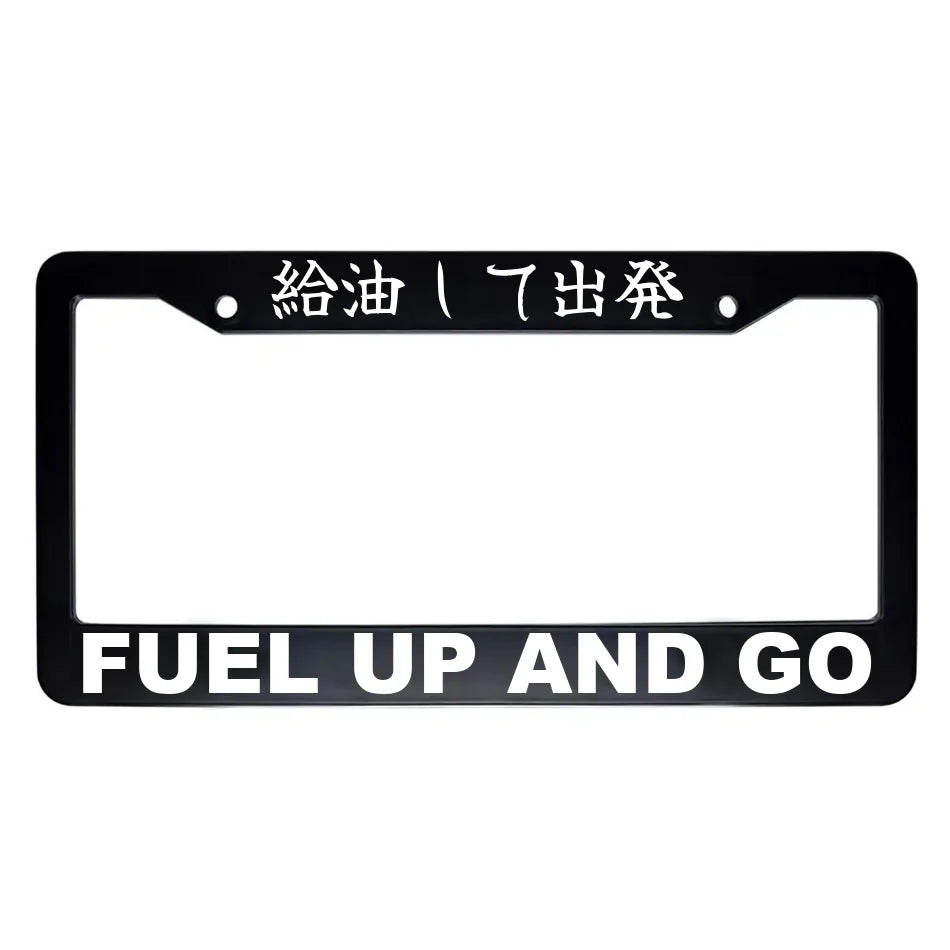 Fuel Up and Go ABS Black Plastic Kanji Japanese License Plate Frame - White Text