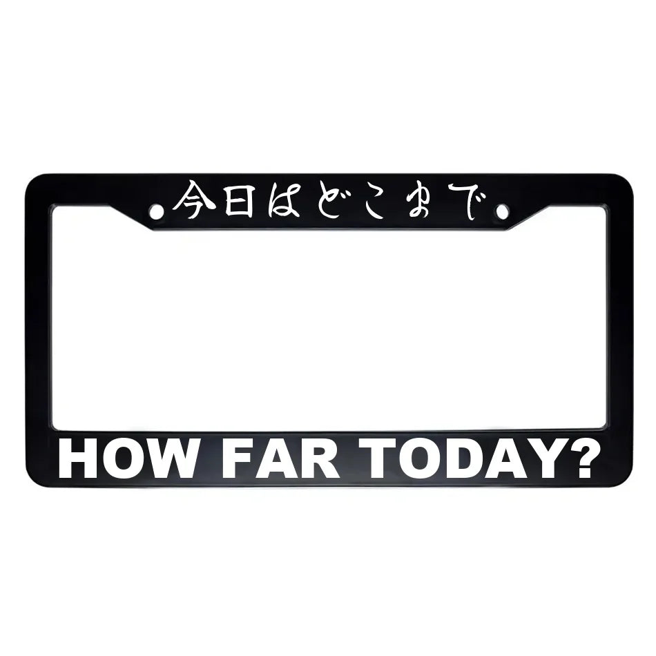 How Far Today? ABS Black Plastic Kanji Japanese License Plate Frame - White Text