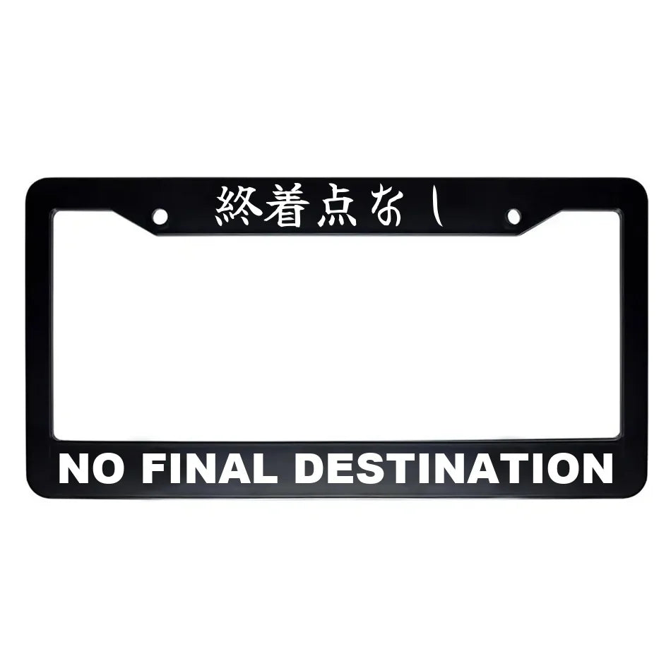 No Final Destination ABS Black Plastic Kanji Japanese License Plate Frame - White Text