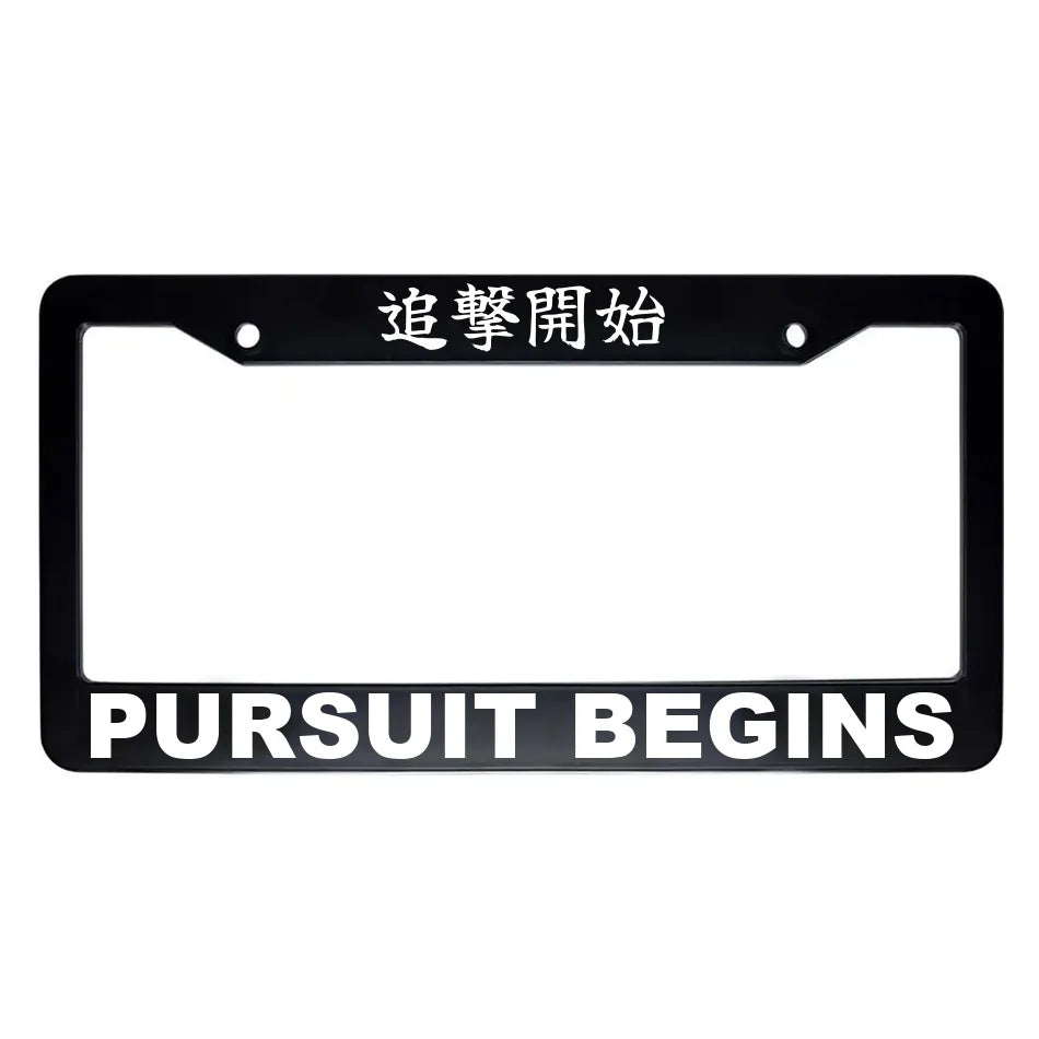 Pursuit Begins ABS Black Plastic Kanji Japanese License Plate Frame - White Text