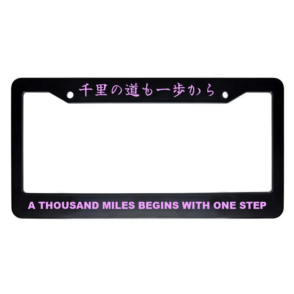 A Thousand Miles Begins With One Step ABS Black Plastic Kanji Japanese License Plate Frame - Pink Text