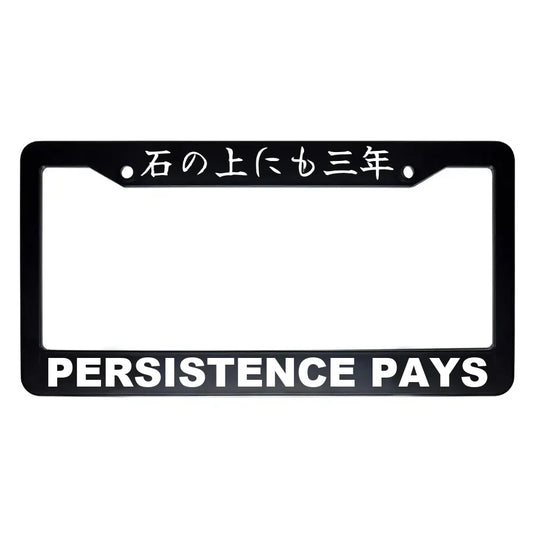 Persistence Pays ABS Black Plastic Kanji Japanese License Plate Frame - White Text