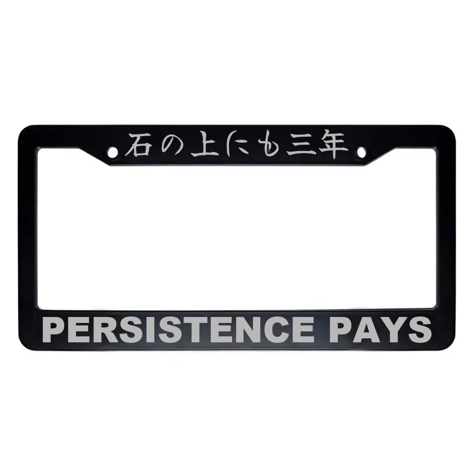 Persistence Pays ABS Black Plastic Kanji Japanese License Plate Frame - Silver Text