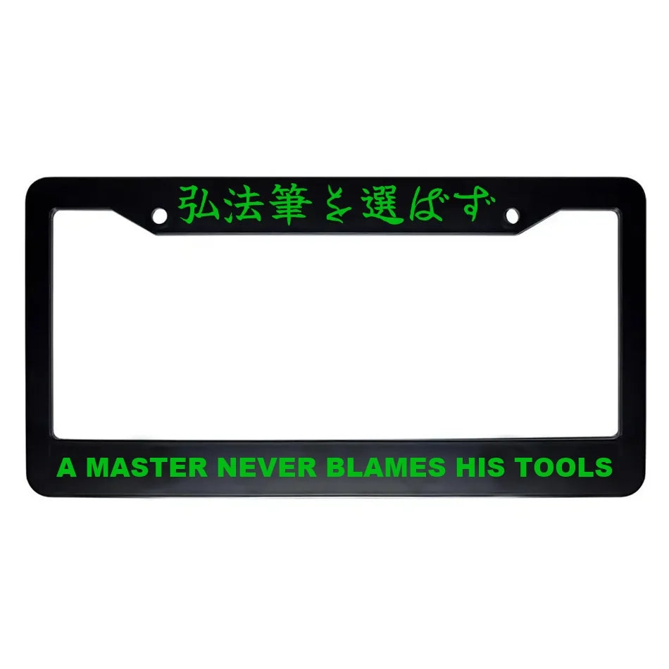 A Master Never Blames His Tools ABS Black Plastic Kanji Japanese License Plate Frame - Green Text