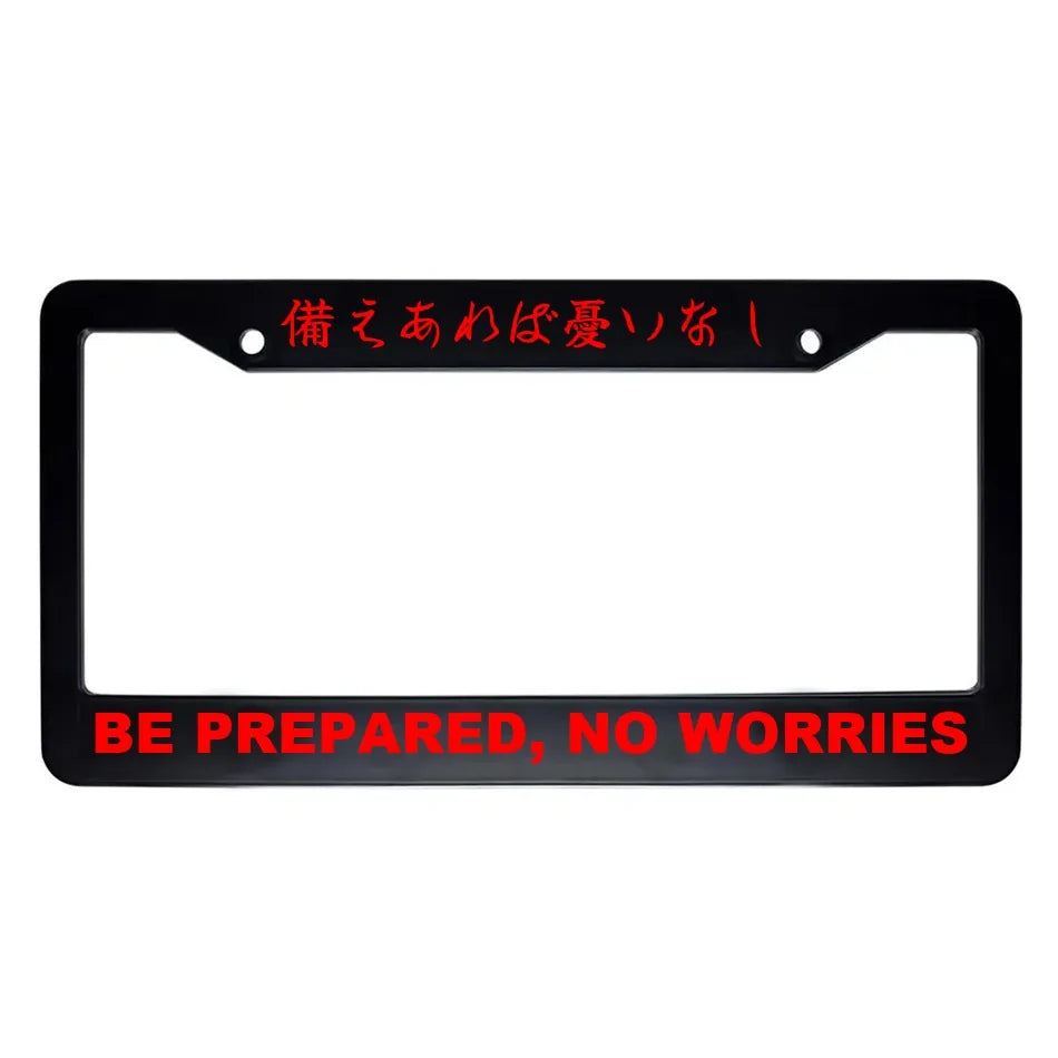 Be Prepared, No Worries ABS Black Plastic Kanji Japanese License Plate Frame - Red Text