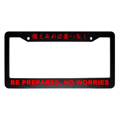 Be Prepared, No Worries ABS Black Plastic Kanji Japanese License Plate Frame - Red Text