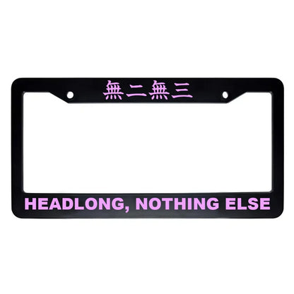 Headlong, Nothing Else ABS Black Plastic Kanji Japanese License Plate Frame - Pink Text