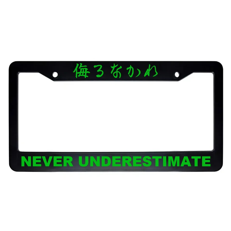 Never Underestimate ABS Black Plastic Kanji Japanese License Plate Frame - Green Text