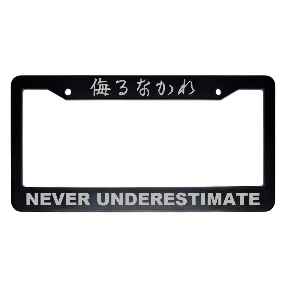 Never Underestimate ABS Black Plastic Kanji Japanese License Plate Frame - Silver Text