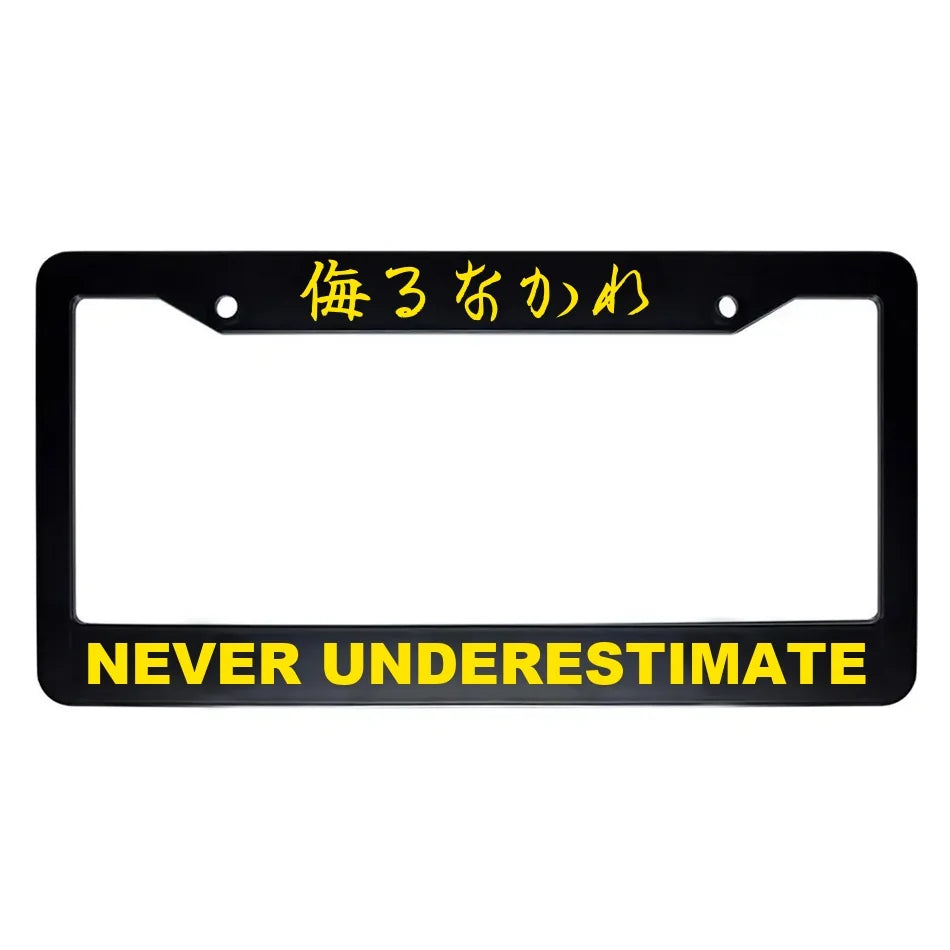 Never Underestimate ABS Black Plastic Kanji Japanese License Plate Frame - Yellow Text