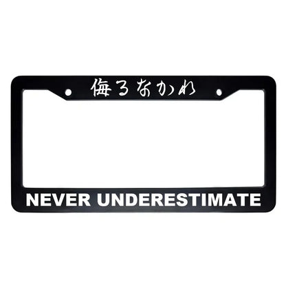 Never Underestimate ABS Black Plastic Kanji Japanese License Plate Frame - White Text