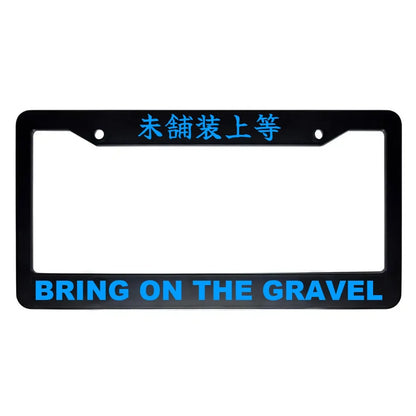 Bring on the Gravel ABS Black Plastic Kanji Japanese License Plate Frame - Blue Text