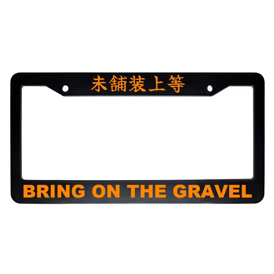 Bring on the Gravel ABS Black Plastic Kanji Japanese License Plate Frame - Orange Text