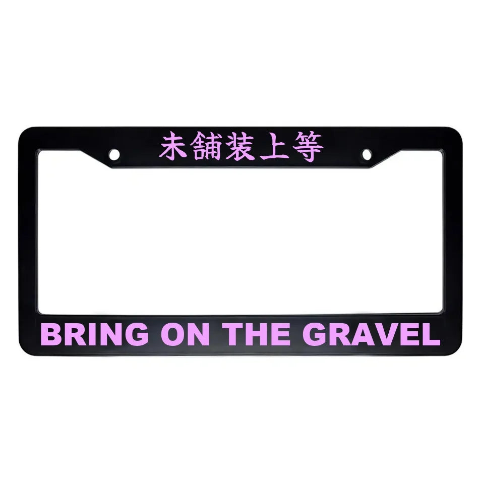 Bring on the Gravel ABS Black Plastic Kanji Japanese License Plate Frame - Pink Text
