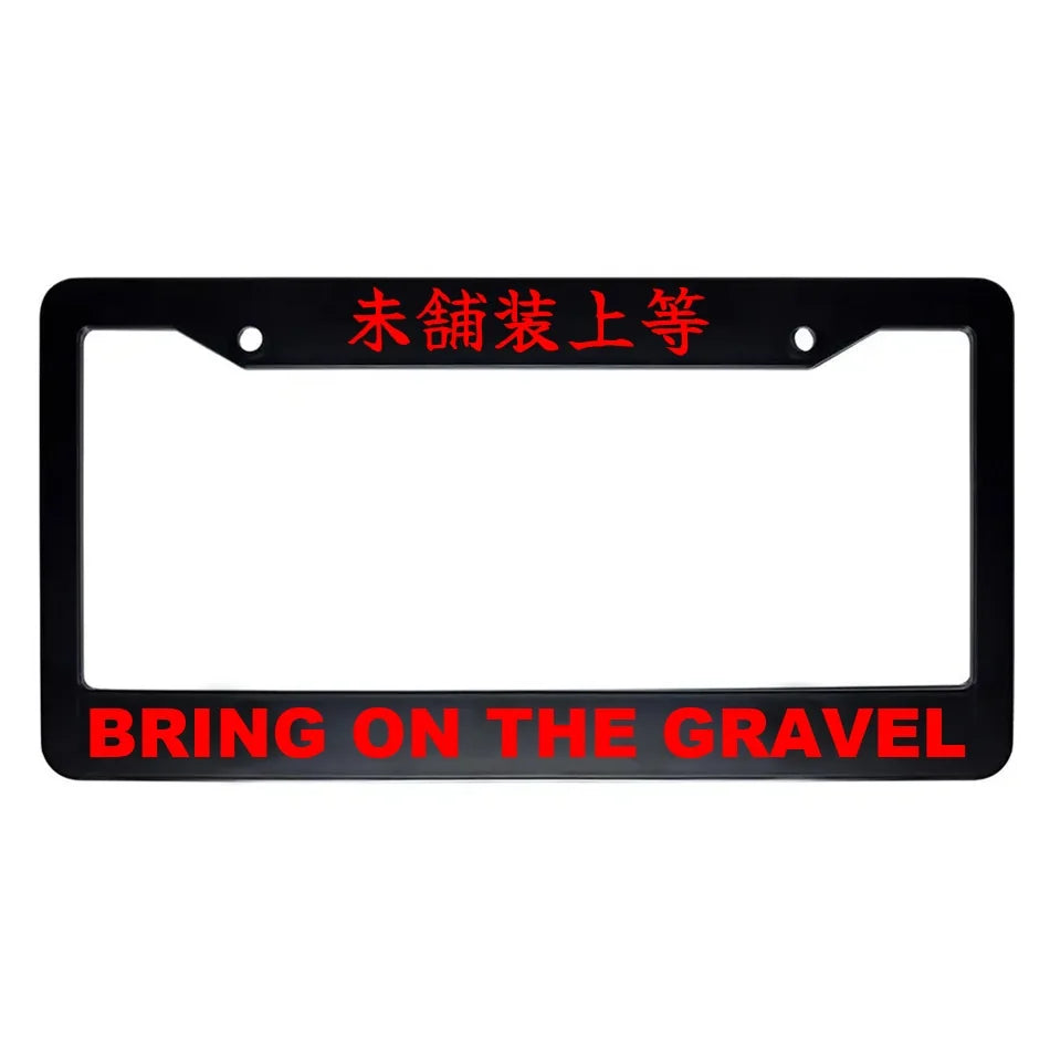 Bring on the Gravel ABS Black Plastic Kanji Japanese License Plate Frame - Red Text