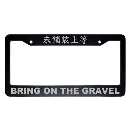 Bring on the Gravel ABS Black Plastic Kanji Japanese License Plate Frame - Silver Text