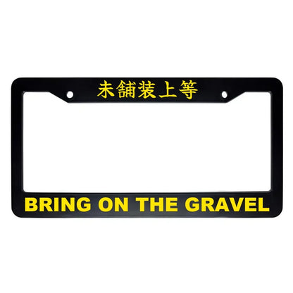 Bring on the Gravel ABS Black Plastic Kanji Japanese License Plate Frame - Yellow Text