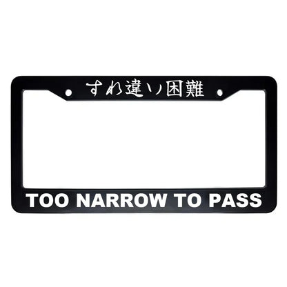 Too Narrow to Pass ABS Black Plastic Kanji Japanese License Plate Frame - White Text