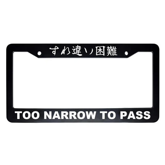 Too Narrow to Pass ABS Black Plastic Kanji Japanese License Plate Frame - White Text