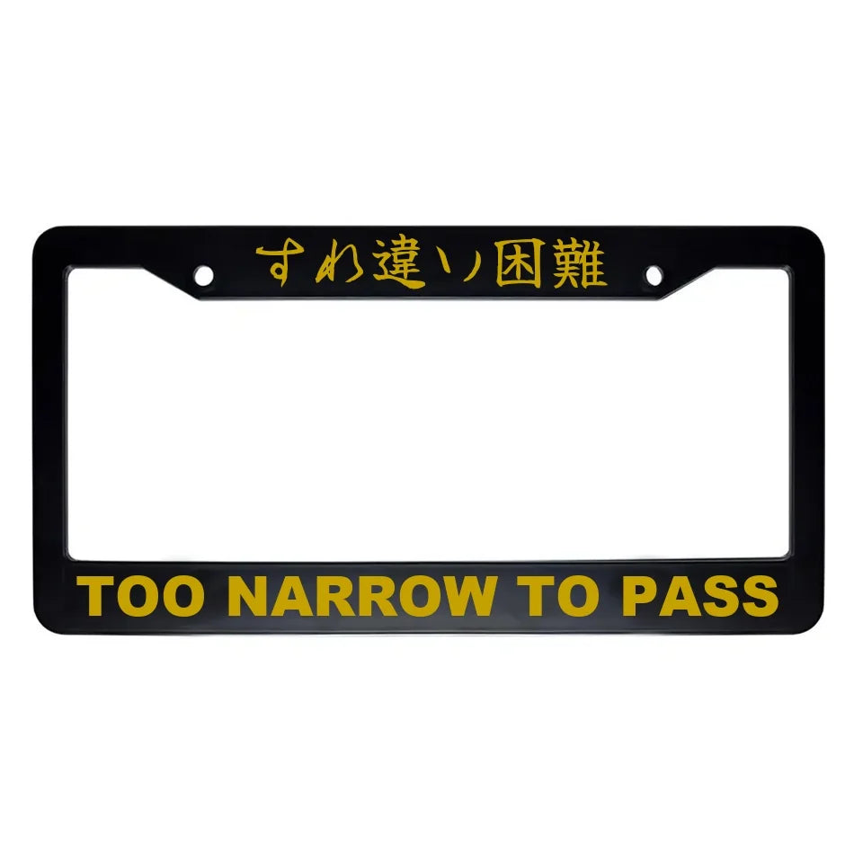 Too Narrow to Pass ABS Black Plastic Kanji Japanese License Plate Frame - Gold Text
