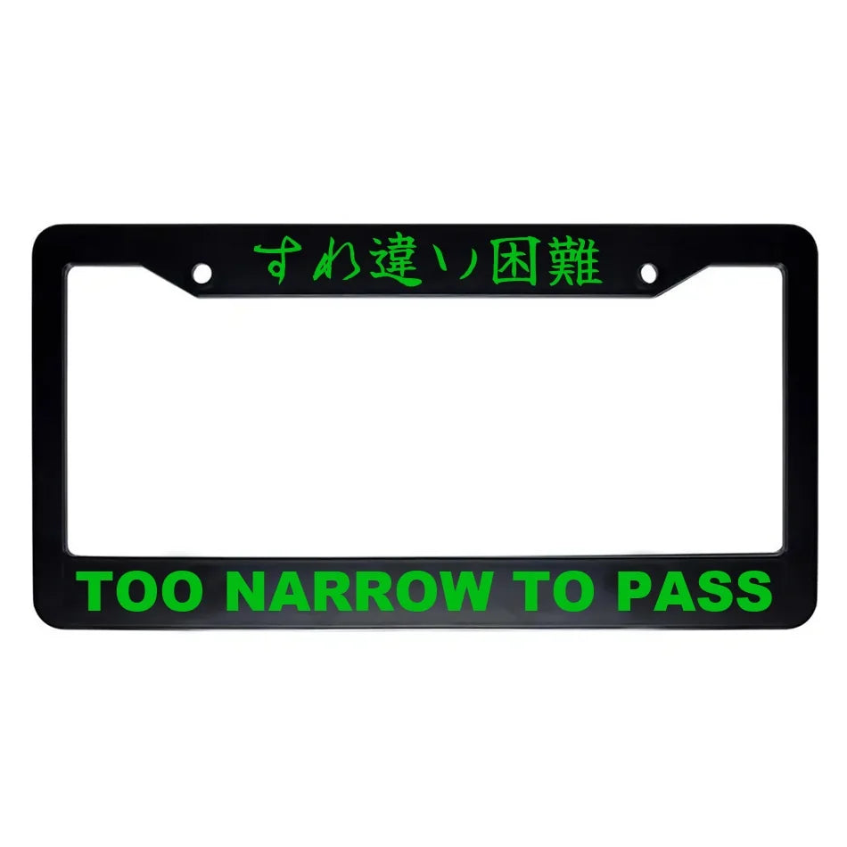 Too Narrow to Pass ABS Black Plastic Kanji Japanese License Plate Frame - Green Text