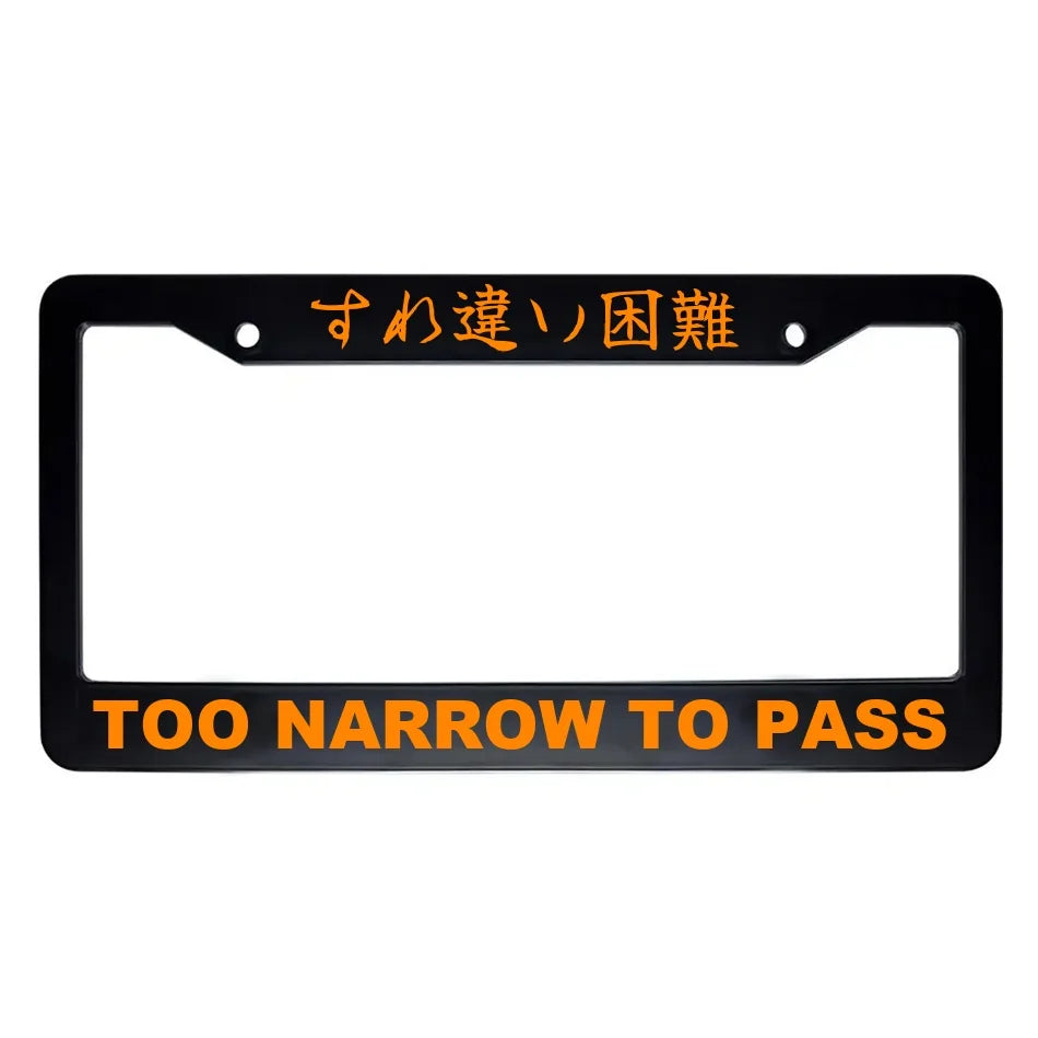 Too Narrow to Pass ABS Black Plastic Kanji Japanese License Plate Frame - Orange Text