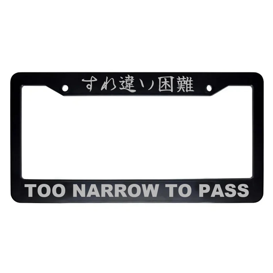 Too Narrow to Pass ABS Black Plastic Kanji Japanese License Plate Frame - Silver Text