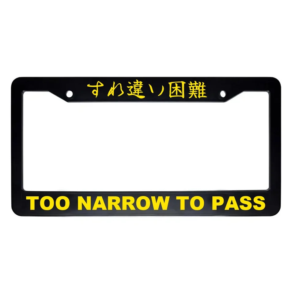 Too Narrow to Pass ABS Black Plastic Kanji Japanese License Plate Frame - Yellow Text