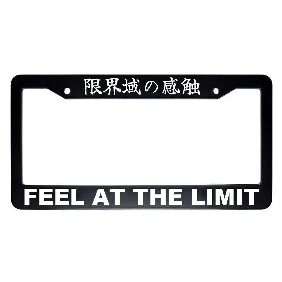 Feel at the Limit ABS Black Plastic Kanji Japanese License Plate Frame - White Text