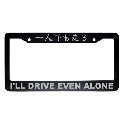 I'll Drive Even Alone ABS Black Plastic Kanji Japanese License Plate Frame - Silver Text