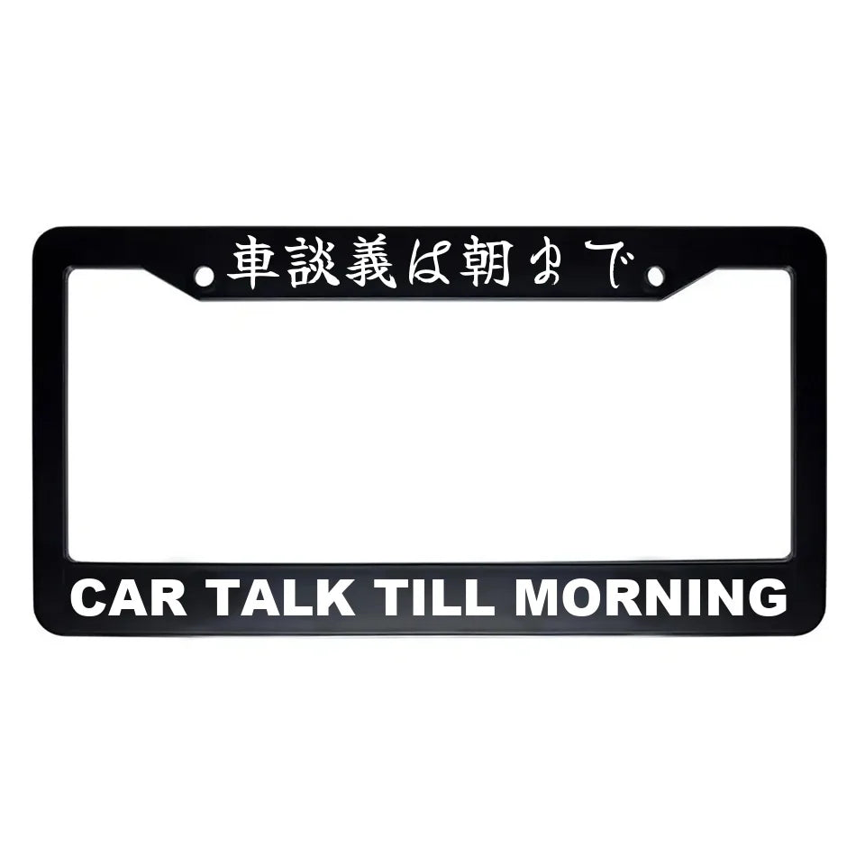 Car Talk Till Morning ABS Black Plastic Kanji Japanese License Plate Frame - White Text