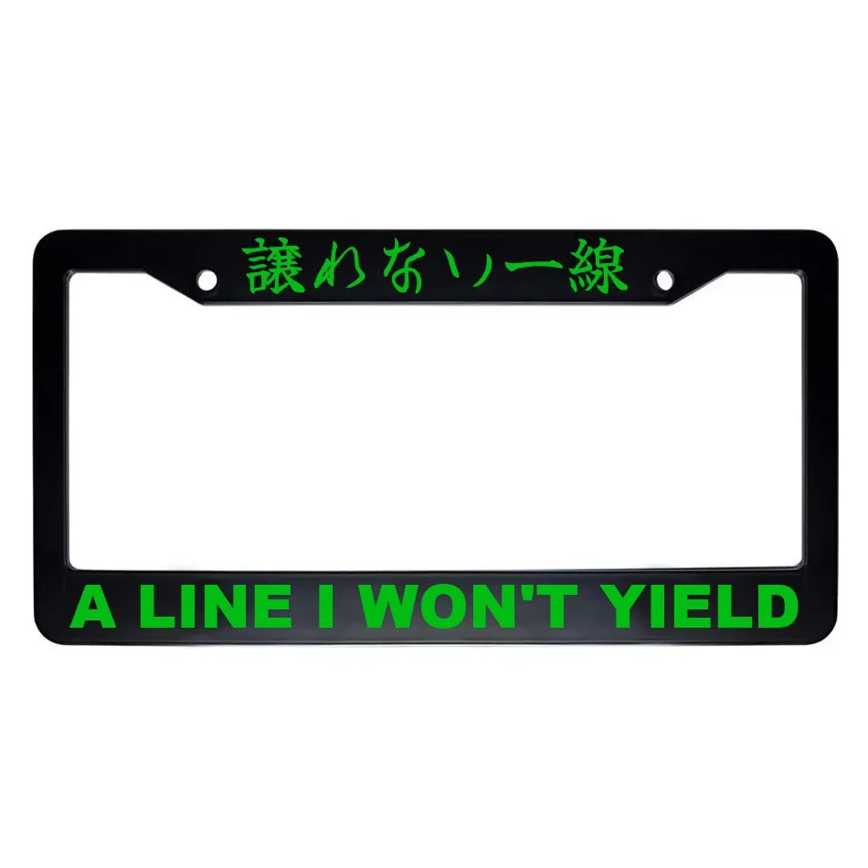 A Line I Won't Yield ABS Black Plastic Kanji Japanese License Plate Frame - Green Text