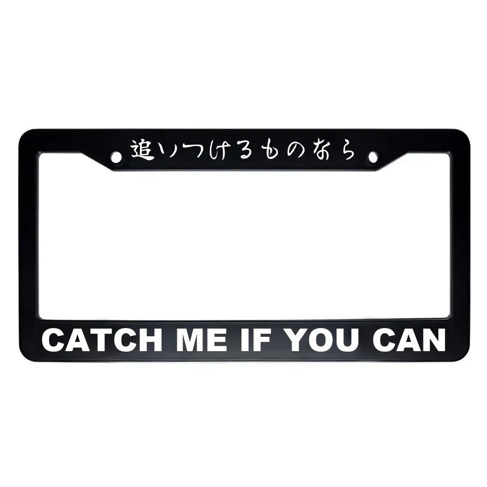 Catch Me If You Can ABS Black Plastic Kanji Japanese License Plate Frame - White Text