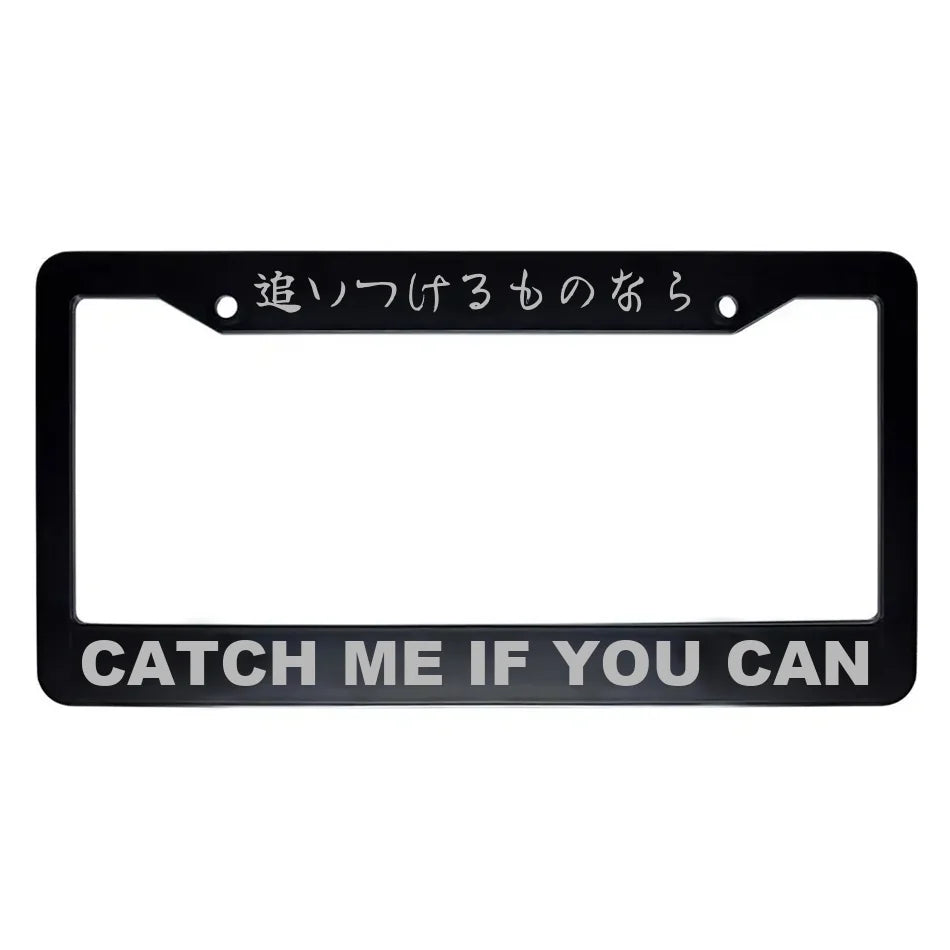 Catch Me If You Can ABS Black Plastic Kanji Japanese License Plate Frame - Silver Text