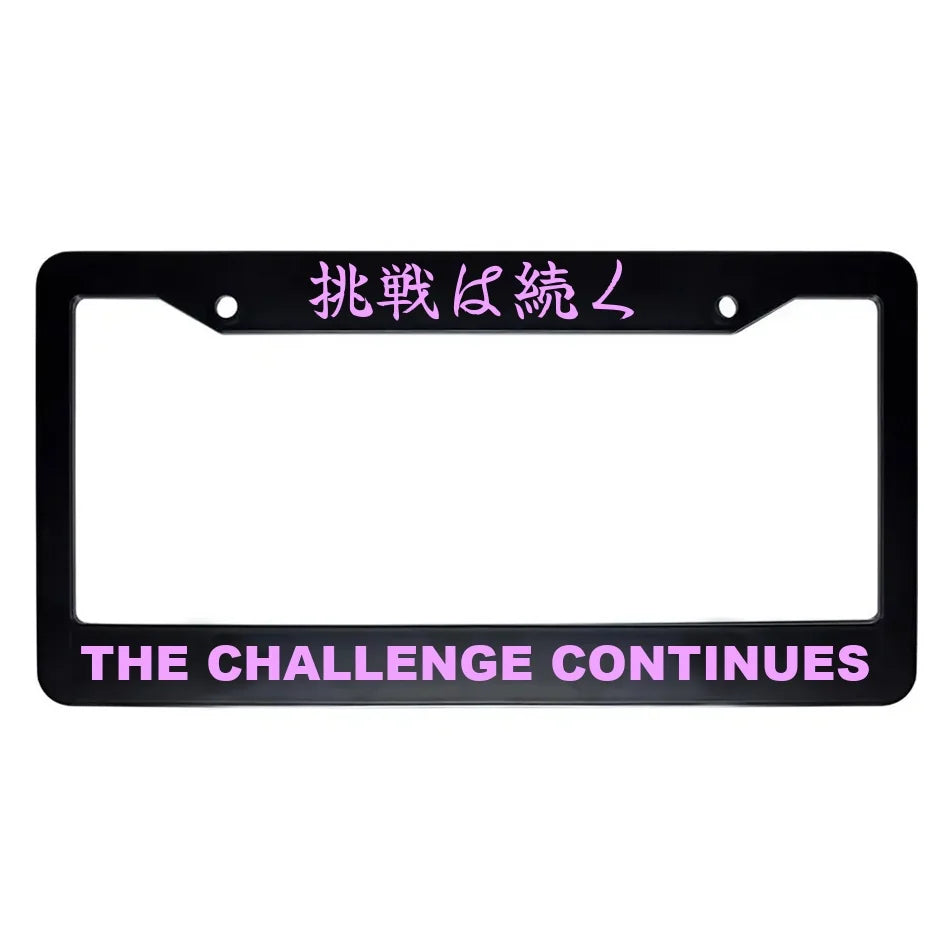 The Challenge Continues ABS Black Plastic Kanji Japanese License Plate Frame - Pink Text