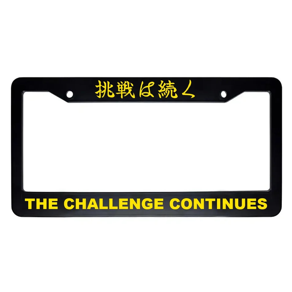 The Challenge Continues ABS Black Plastic Kanji Japanese License Plate Frame - Yellow Text
