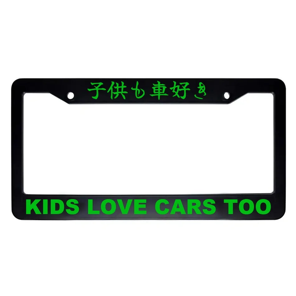 Kids Love Cars Too ABS Black Plastic Kanji Japanese License Plate Frame - Green Text