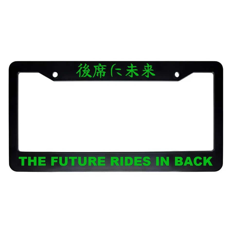 The Future Rides in Back ABS Black Plastic Kanji Japanese License Plate Frame - Green Text