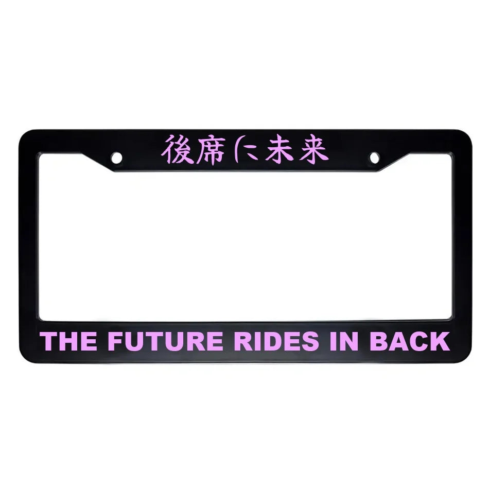 The Future Rides in Back ABS Black Plastic Kanji Japanese License Plate Frame - Pink Text