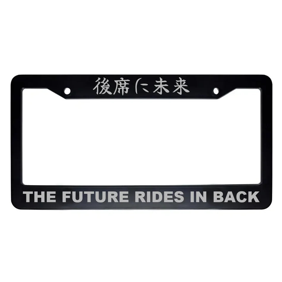 The Future Rides in Back ABS Black Plastic Kanji Japanese License Plate Frame - Silver Text