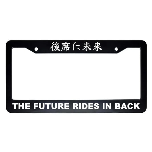 The Future Rides in Back ABS Black Plastic Kanji Japanese License Plate Frame - White Text