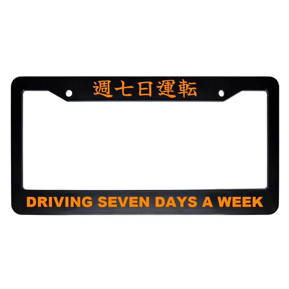 Driving Seven Days a Week ABS Black Plastic Kanji Japanese License Plate Frame - Orange Text