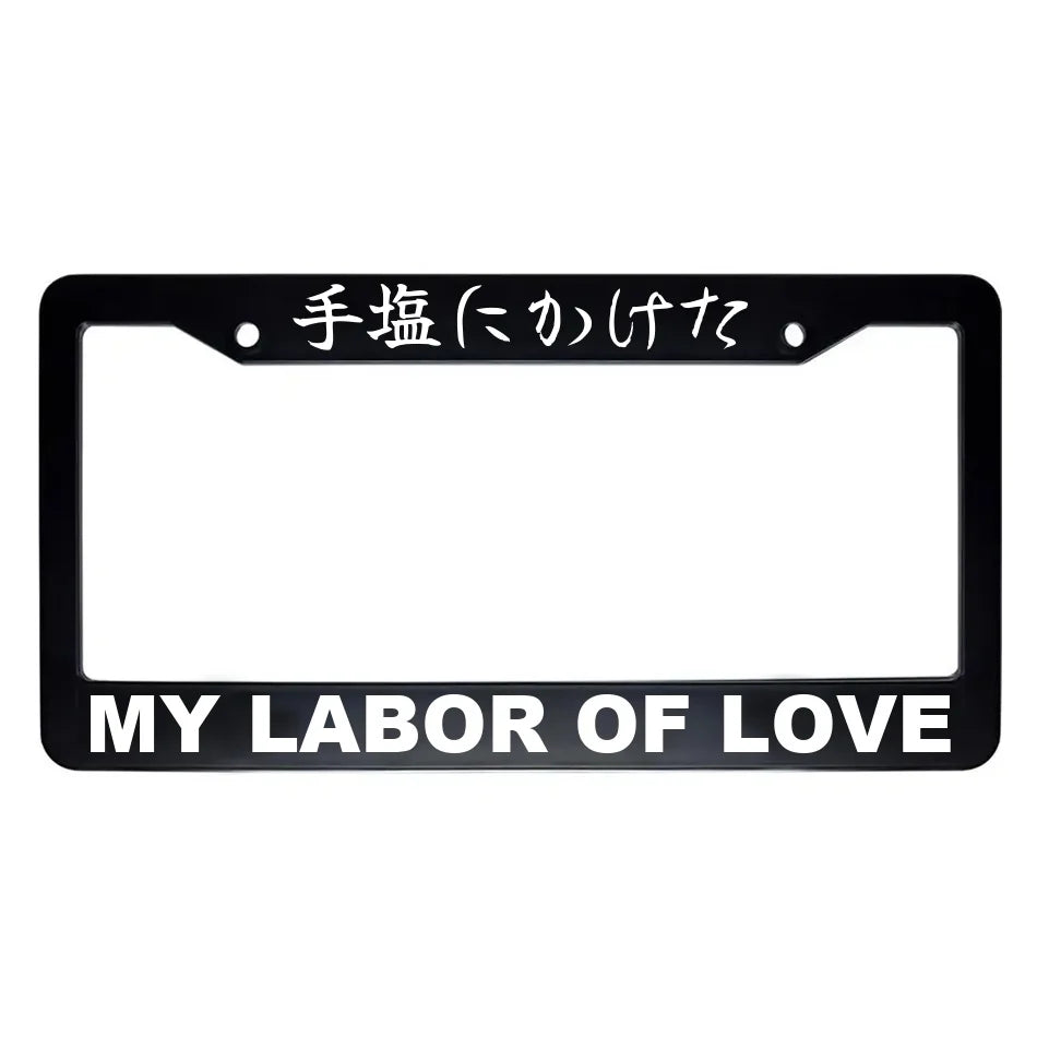 My Labor of Love ABS Black Plastic Kanji Japanese License Plate Frame - White Text