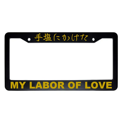 My Labor of Love ABS Black Plastic Kanji Japanese License Plate Frame - Gold Text
