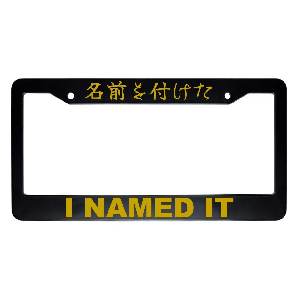 I Named It ABS Black Plastic Kanji Japanese License Plate Frame - Gold Text