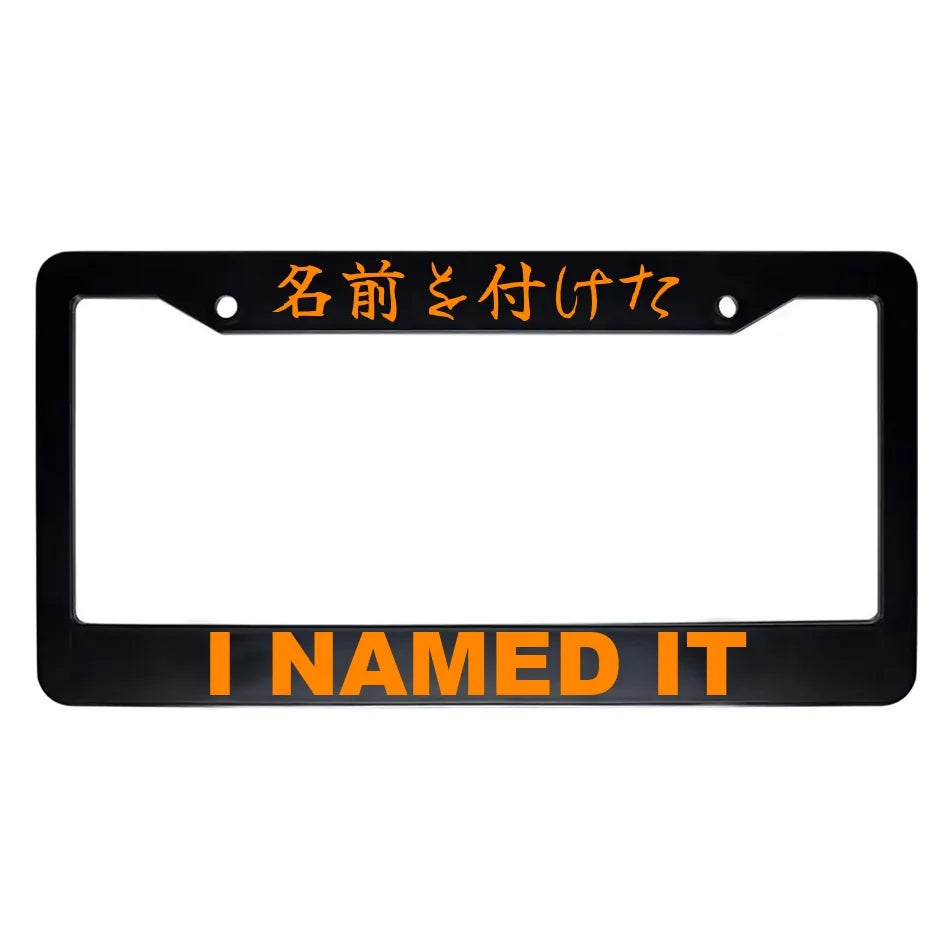 I Named It ABS Black Plastic Kanji Japanese License Plate Frame - Orange Text