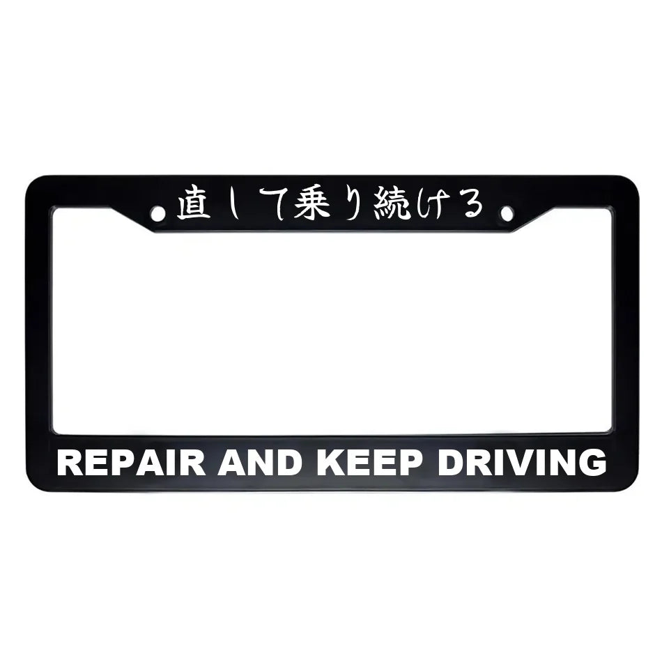 Repair and Keep Driving ABS Black Plastic Kanji Japanese License Plate Frame - White Text