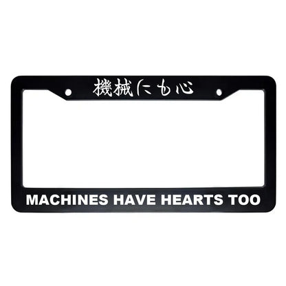 Machines Have Hearts Too ABS Black Plastic Kanji Japanese License Plate Frame - White Text