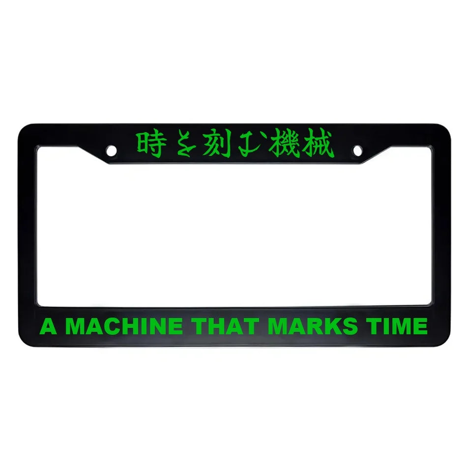 A Machine That Marks Time ABS Black Plastic Kanji Japanese License Plate Frame - Green Text
