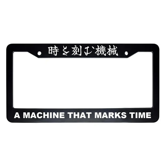 A Machine That Marks Time ABS Black Plastic Kanji Japanese License Plate Frame - White Text
